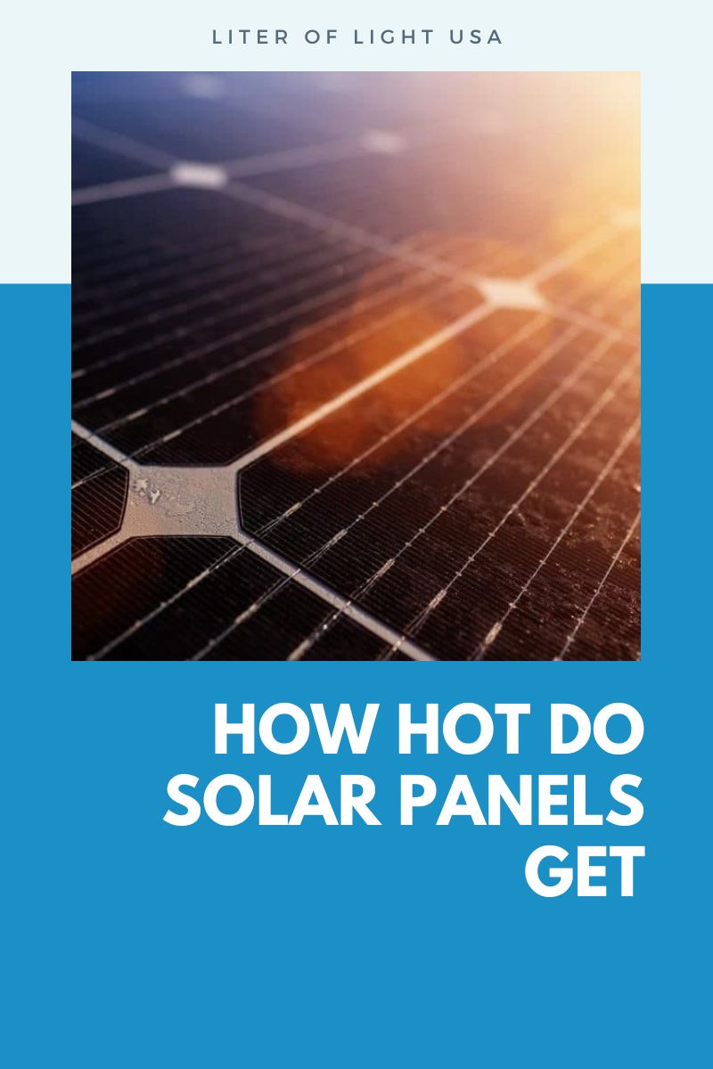 How Hot Do Solar Panels Get