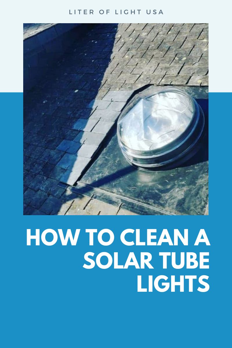 Clean a Solar Tube Lights